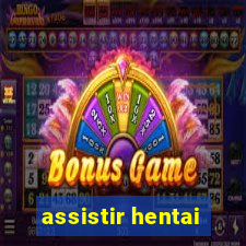 assistir hentai